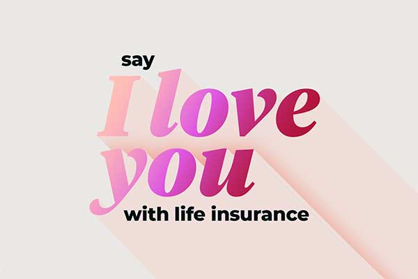 Say I love you life insurance month